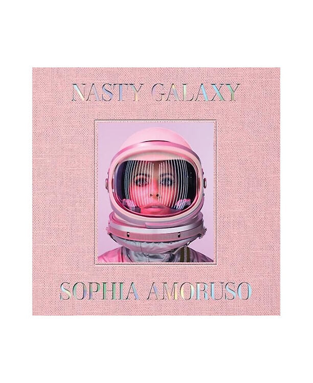 Sophia Amoruso - Nasty Galaxy