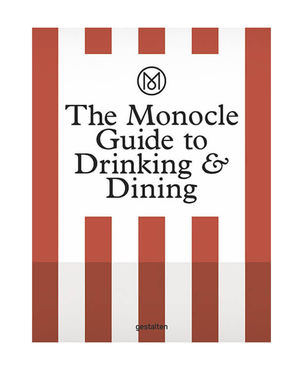 The Monocle Guide to Drinking and Dining