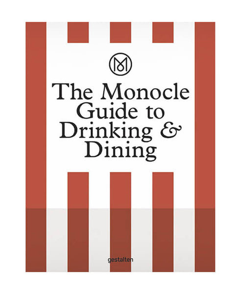 The Monocle Guide to Drinking and Dining