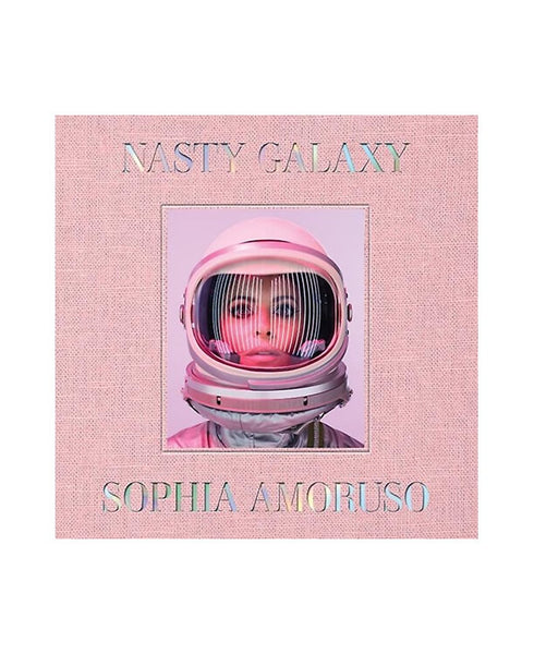 Sophia Amoruso - Nasty Galaxy 